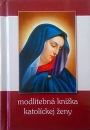 Modlitebná knižka katolíckej ženy 